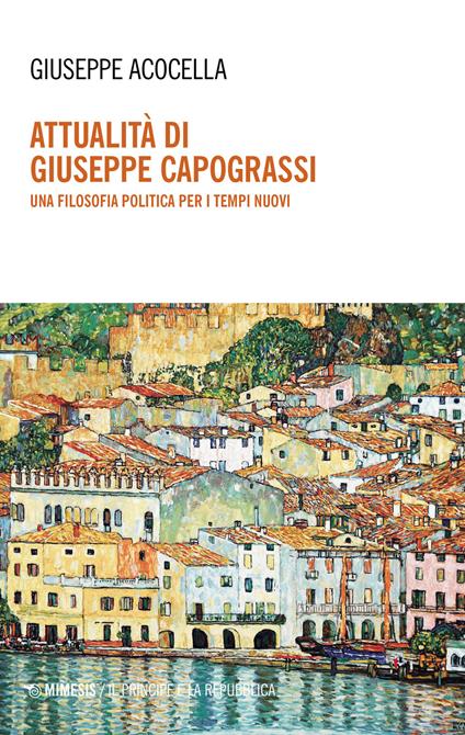 Attualità di Giuseppe Capograssi. Una filosofia politica per i tempi nuovi - Giuseppe Acocella - copertina