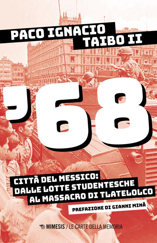 '68. Città del Messico: dalle lotte studentesche al massacro di Tlatelolco - Paco Ignacio II Taibo - copertina