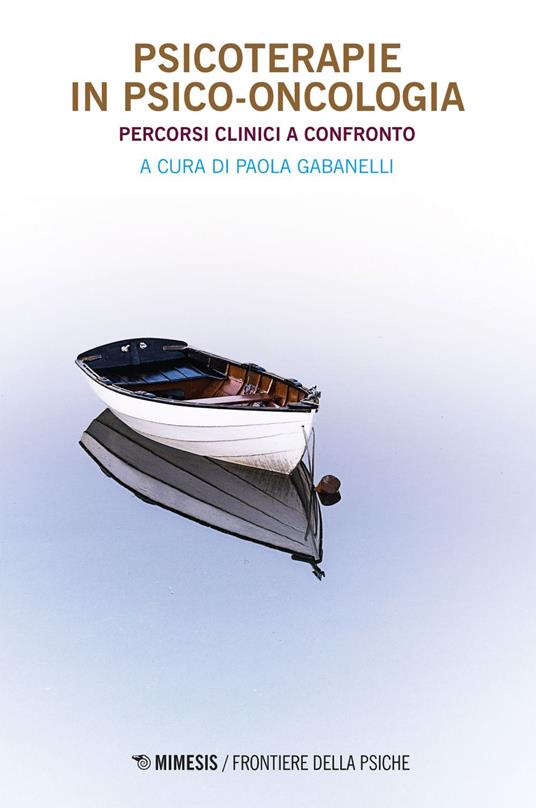 Psicoterapie in psico-oncologia. Percorsi clinici a confronto - Paola Gabanelli - ebook