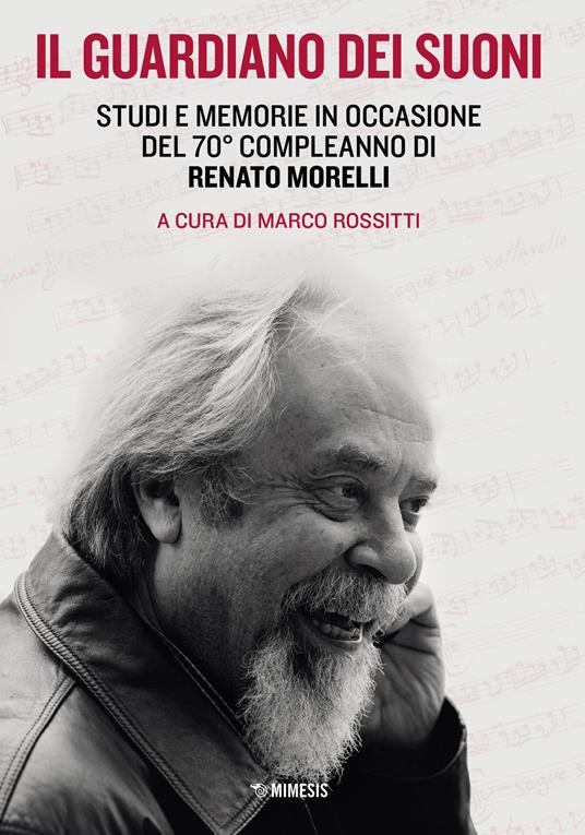 Il guardiano dei suoni. Studi e memorie in occasione del 70° compleanno di Renato Morelli - copertina