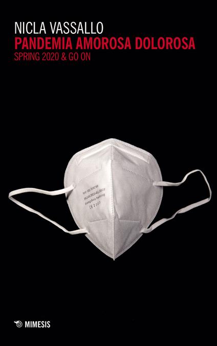Pandemia amorosa dolorosa. Spring 2020 & go on - Nicla Vassallo - copertina