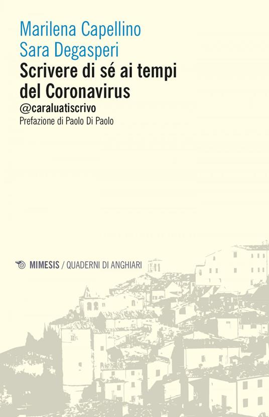 Scrivere di sé ai tempi del Coronavirus. @caraluatiscrivo - Marilena Capellino,Sara Degasperi - ebook