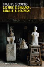 Sacrifici e simulacri. Bataille, Klossowski