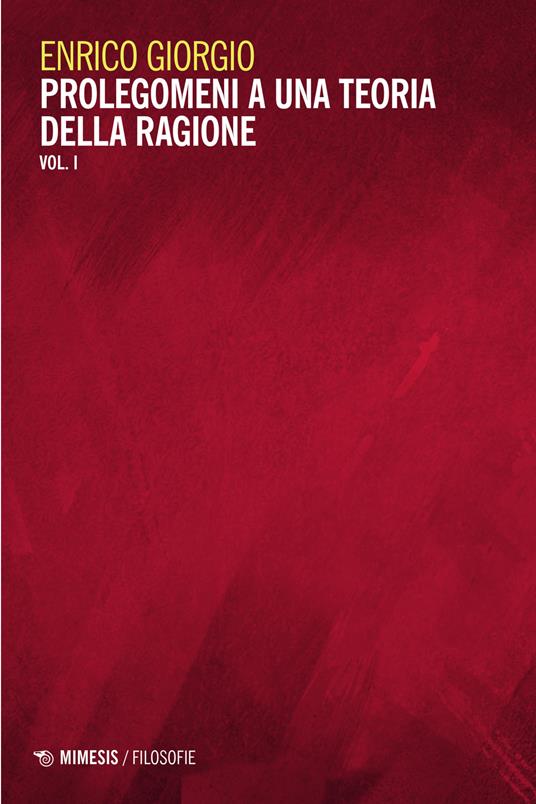 Prolegomeni a una teoria della ragione. Vol. 1 - Enrico Giorgio - copertina