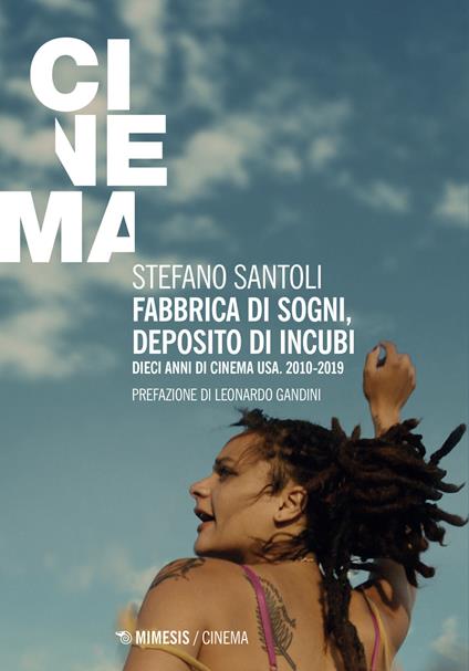 Fabbrica di sogni, deposito di incubi. Dieci anni di cinema USA. 2010-2019 - Stefano Santoli - copertina