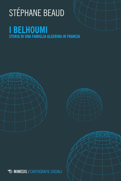 I Belhoumi. Storia di una famiglia algerina in Francia - Stéphane Beaud - copertina