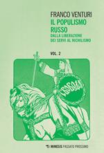 Il populismo russo. Vol. 2: Dalla liberazione dei servi al nichilismo.