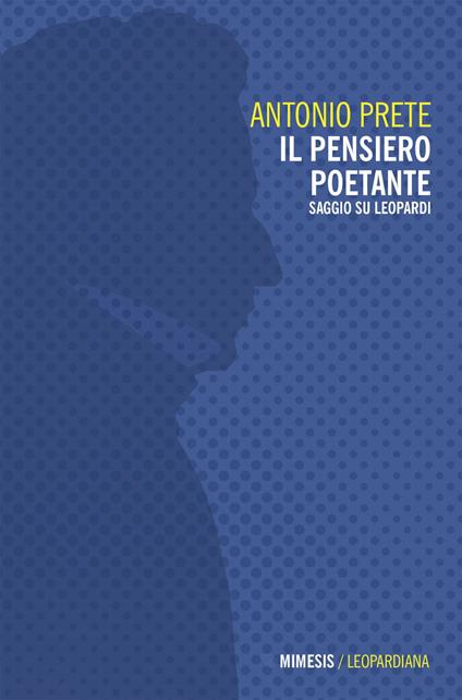 Il pensiero poetante. Saggio su Leopardi - Antonio Prete - ebook