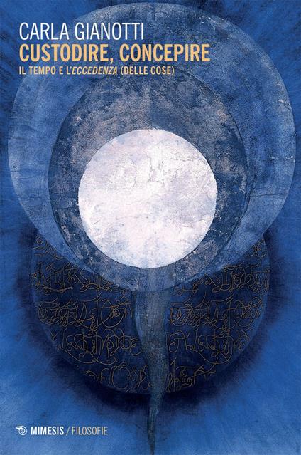 Custodire, concepire. Il tempo e l'eccedenza (delle cose) - Carla Gianotti - ebook