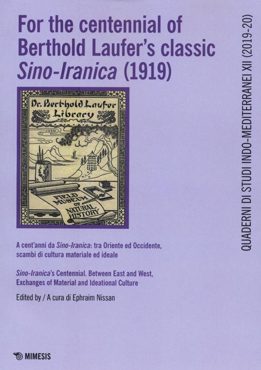 The For the centennial of Berthold Laufer's classic Sino-Iranica (1919).ì - copertina