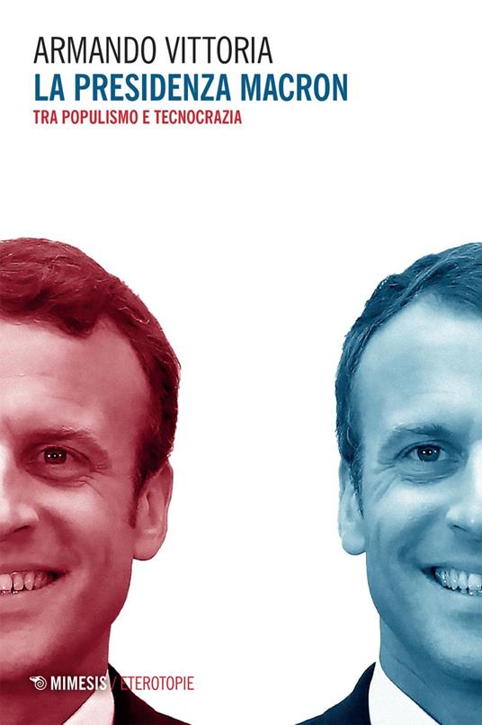 La presidenza Macron. Tra populismo e tecnocrazia - Armando Vittoria - ebook