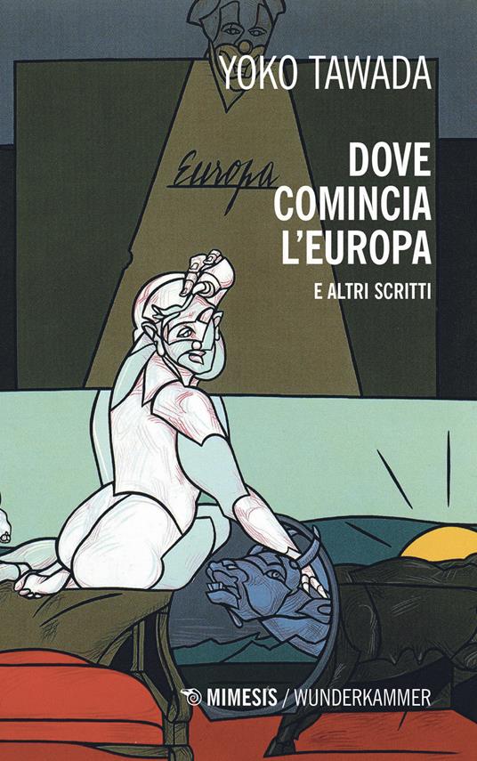 Dove comincia l'Europa e altri scritti - Yoko Tawada - copertina