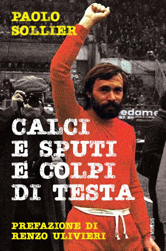 Calci e sputi e colpi di testa - Paolo Sollier - copertina