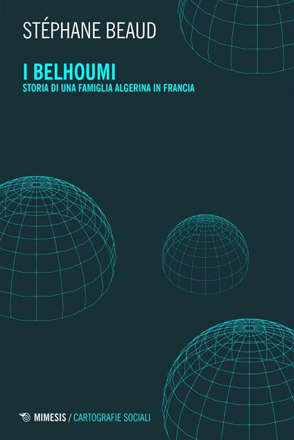 I Belhoumi. Storia di una famiglia algerina in Francia - Stéphane Beaud,Turi Palidda - ebook