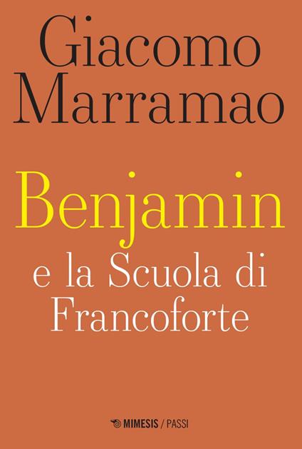 Benjamin e la scuola di Francoforte - Giacomo Marramao - ebook