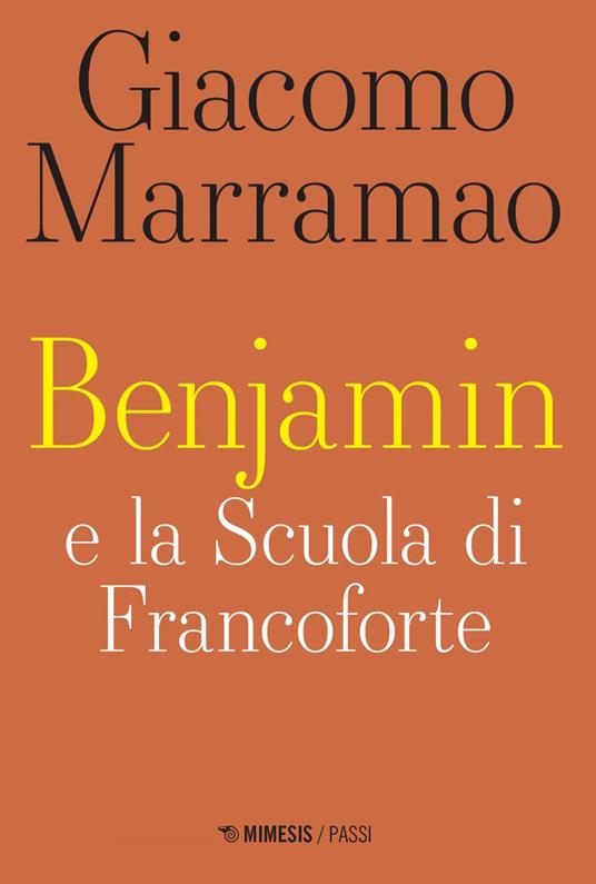Benjamin e la scuola di Francoforte - Giacomo Marramao - ebook