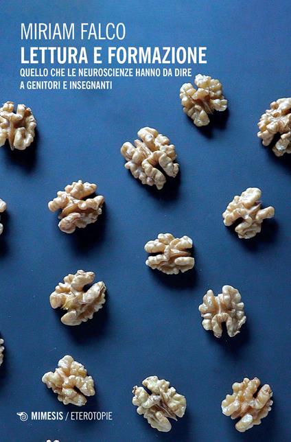 Lettura e formazione. Quello che le neuroscienze hanno da dire a genitori e insegnanti - Miriam Falco - copertina