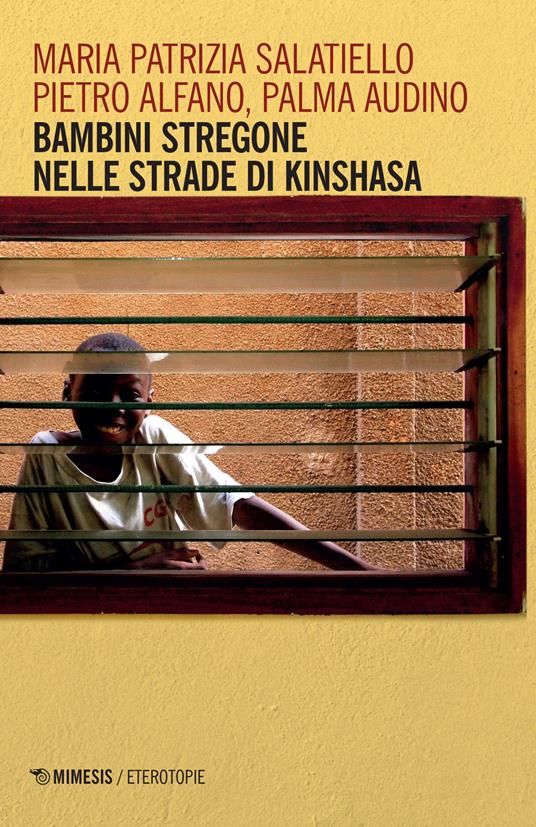 Bambini stregone nelle strade di Kinshasa - Maria Patrizia Salatiello,Piero Alfano,Palma Audino - copertina