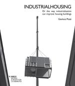 Industrialhousing. Or the way industrialisation can improve housing buildings