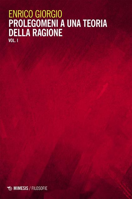 Prolegomeni a una teoria della ragione. Vol. 1 - Enrico Giorgio - ebook