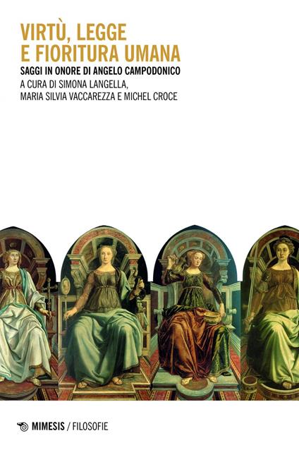 Virtù, legge e fioritura umana. Saggi in onore di Angelo Campodonico - Michel Croce,Simona Langella,Maria Silvia Vaccarezza - ebook