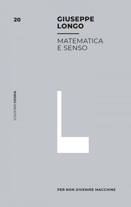 Matematica e senso - Giuseppe Longo - ebook