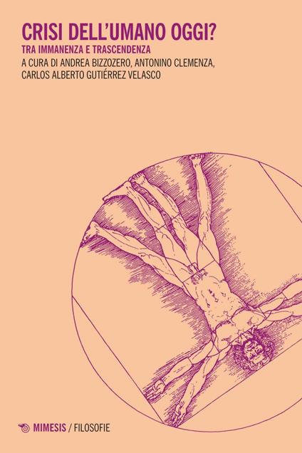 Crisi dell'umano oggi? Tra immanenza e trascendenza - Andrea Bizzozero,Antonino Clemenza,Alberto Carlos Gutiérrez V. - ebook