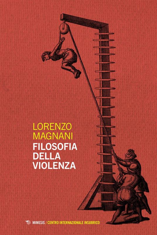 Filosofia della violenza - Lorenzo Magnani - ebook