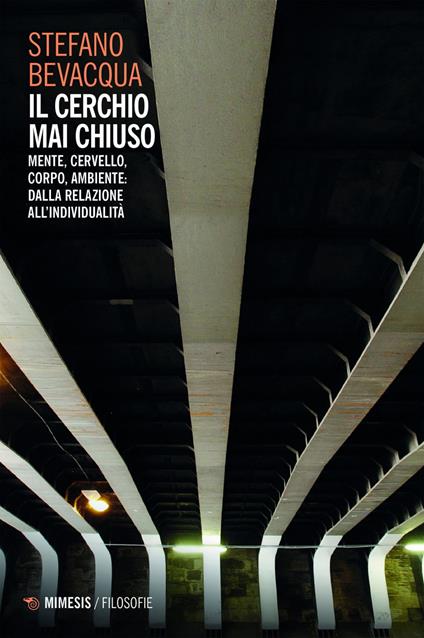 Il cerchio mai chiuso. Mente, cervello, corpo, ambiente: dalla relazione all'individualità - Stefano Bevacqua - ebook