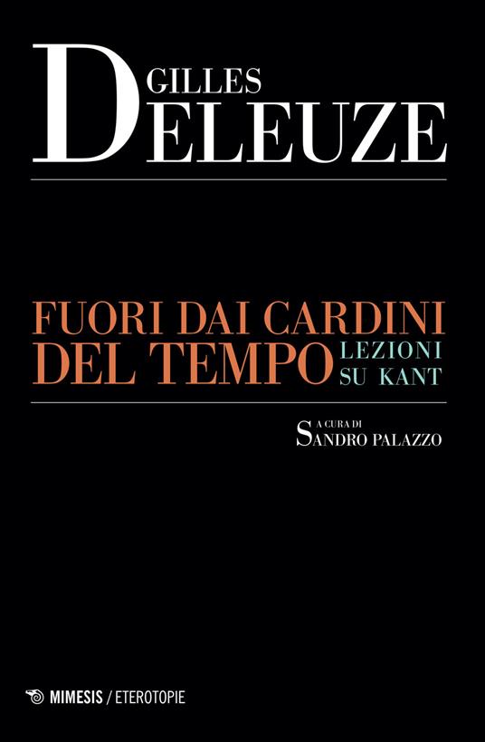 Fuori dai cardini del tempo. Lezioni su Kant. Nuova ediz. - Gilles Deleuze - copertina