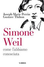 Simone Weil. Come l'abbiamo conosciuta