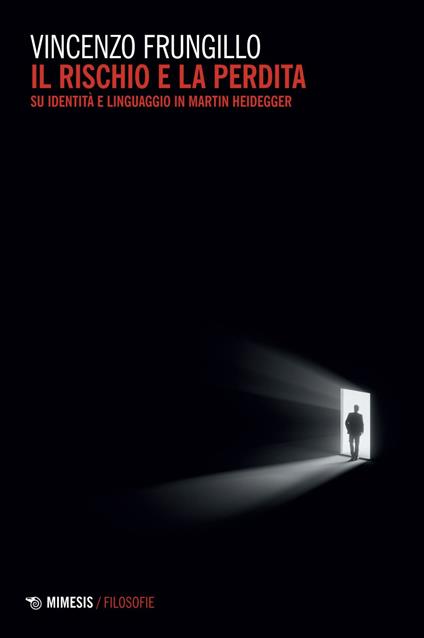 Il rischio e la perdita. Su identità e linguaggio in Martin Heidegger - Vincenzo Frungillo - ebook