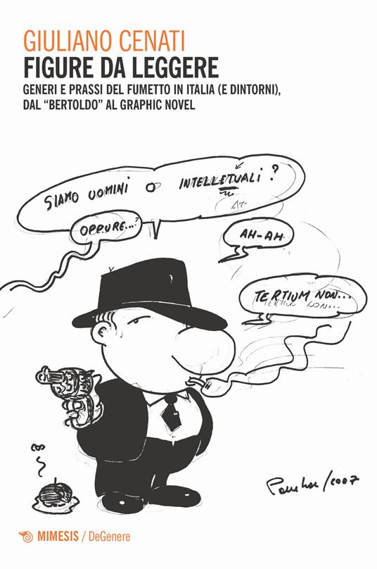 Figure da leggere. Generi e prassi del fumetto in Italia (e dintorni) dal «Bertoldo» al graphic novel - Giuliano Cenati - copertina