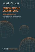 Sociologia generale. Vol. 3: Forme di capitale e campi di lotte