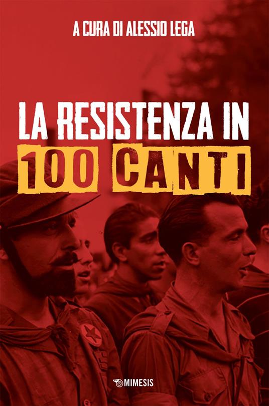 La Resistenza in 100 canti - Alessio Lega - ebook