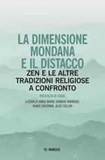 La dimensione mondana e il distacco. Zen e le altre tradizioni religiose a confronto