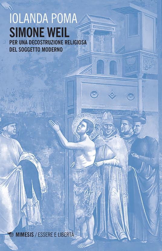 Simone Weil. Per una decostruzione religiosa del soggetto moderno - Iolanda Poma - copertina