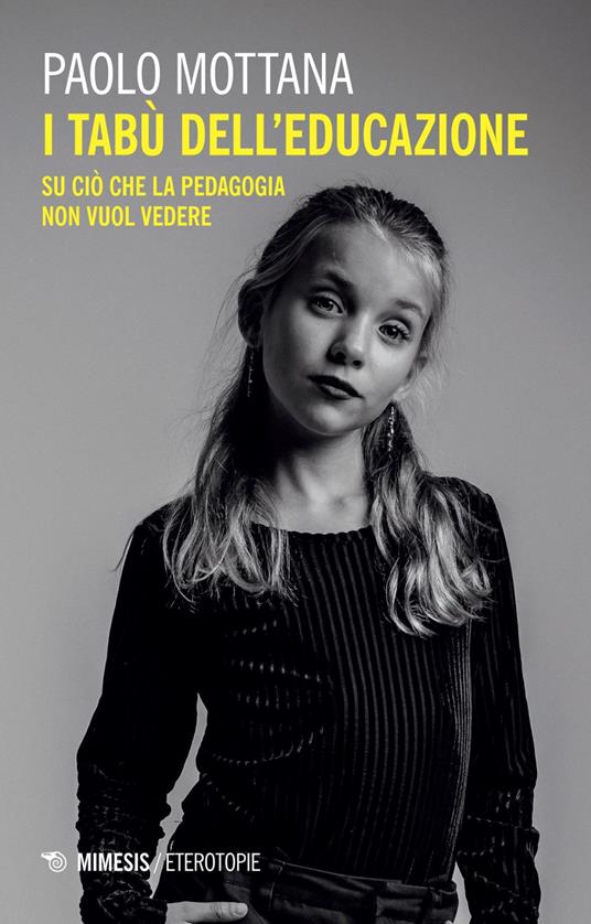 I tabù dell'educazione. Su ciò che la pedagogia non vuol vedere - Paolo Mottana - ebook