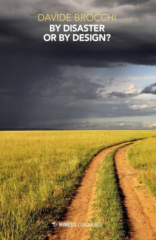 By disaster or by design? Dalla crisi multipla alla grande trasformazione sostenibile - Davide Brocchi - copertina