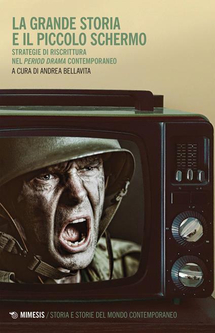 La grande storia e il piccolo schermo. Strategia di riscrittura del «period drama» contemporaneo - Andrea Bellavita - ebook