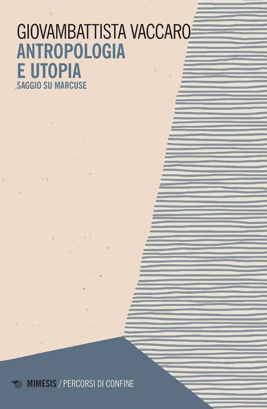 Antropologia e utopia. Saggio su Marcuse - Giovambattista Vaccaro - copertina