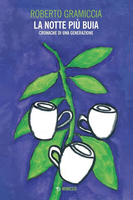 La notte più buia. Cronache di una generazione - Roberto Gramiccia - ebook