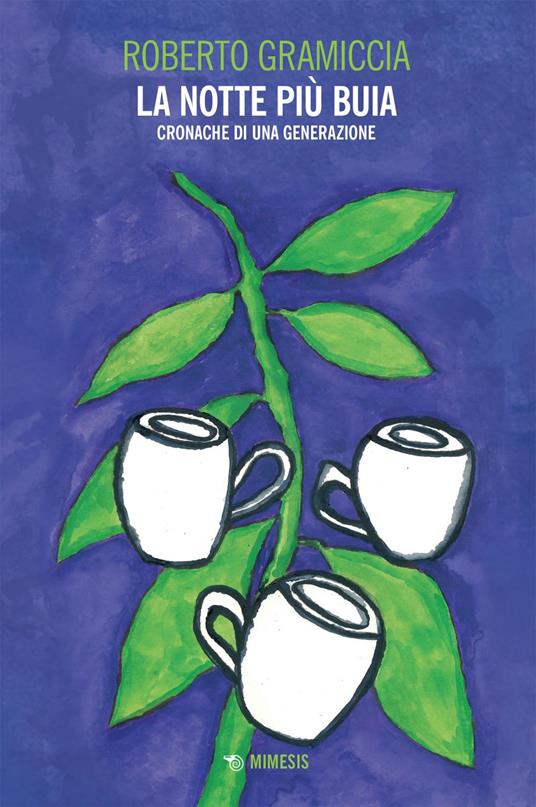 La notte più buia. Cronache di una generazione - Roberto Gramiccia - ebook