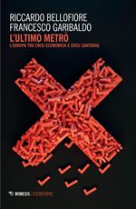 L' ultimo metrò. L'Europa tra crisi economica e crisi sanitaria