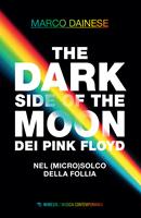The dark side of the moon dei Pink Floyd. Nel (micro)solco della follia