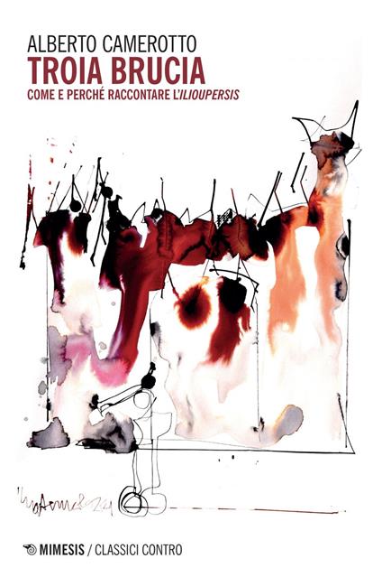 Troia brucia. Come e perché raccontare l'«Ilioupersis» - Alberto Camerotto - ebook