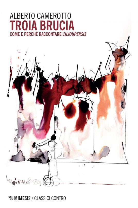 Troia brucia. Come e perché raccontare l'«Ilioupersis» - Alberto Camerotto - ebook