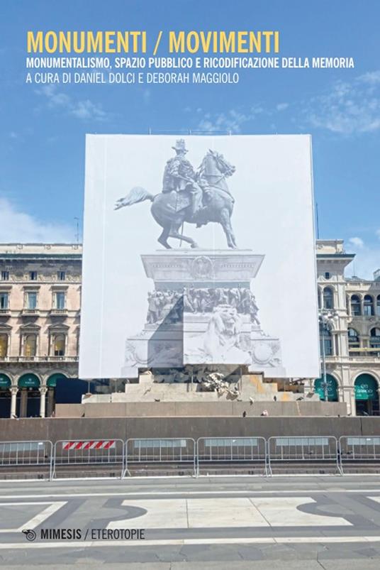 Monumenti / movimenti. Monumentalismo, spazio pubblico e ricodificazione della memoria - copertina