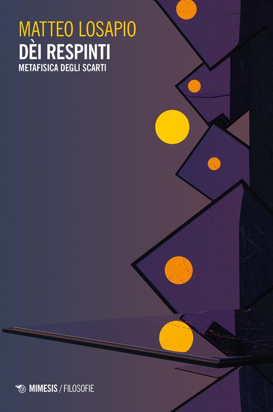 Dèi respinti. Metafisica degli scarti - Matteo Losapio - copertina