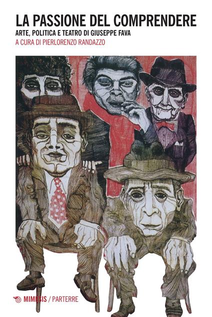 La passione del comprendere. Arte, politica e teatro di Giuseppe Fava - copertina